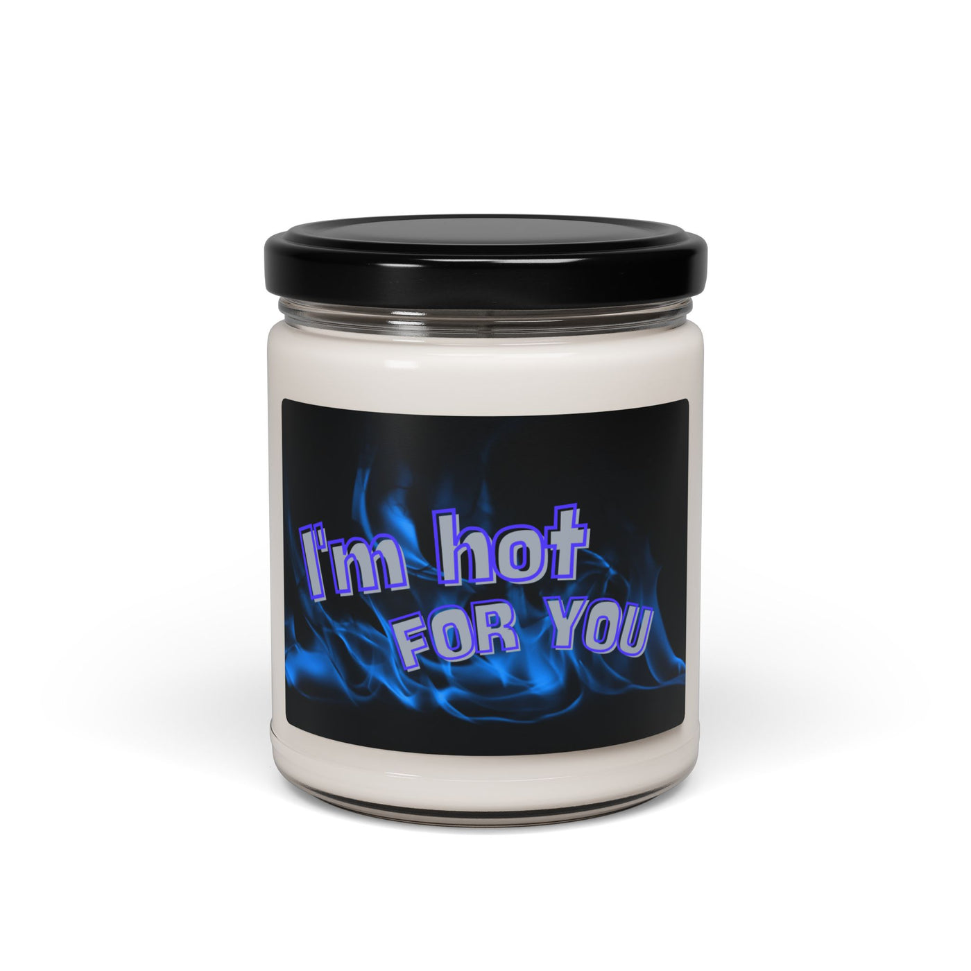 Soy Candle, I'm hot for you