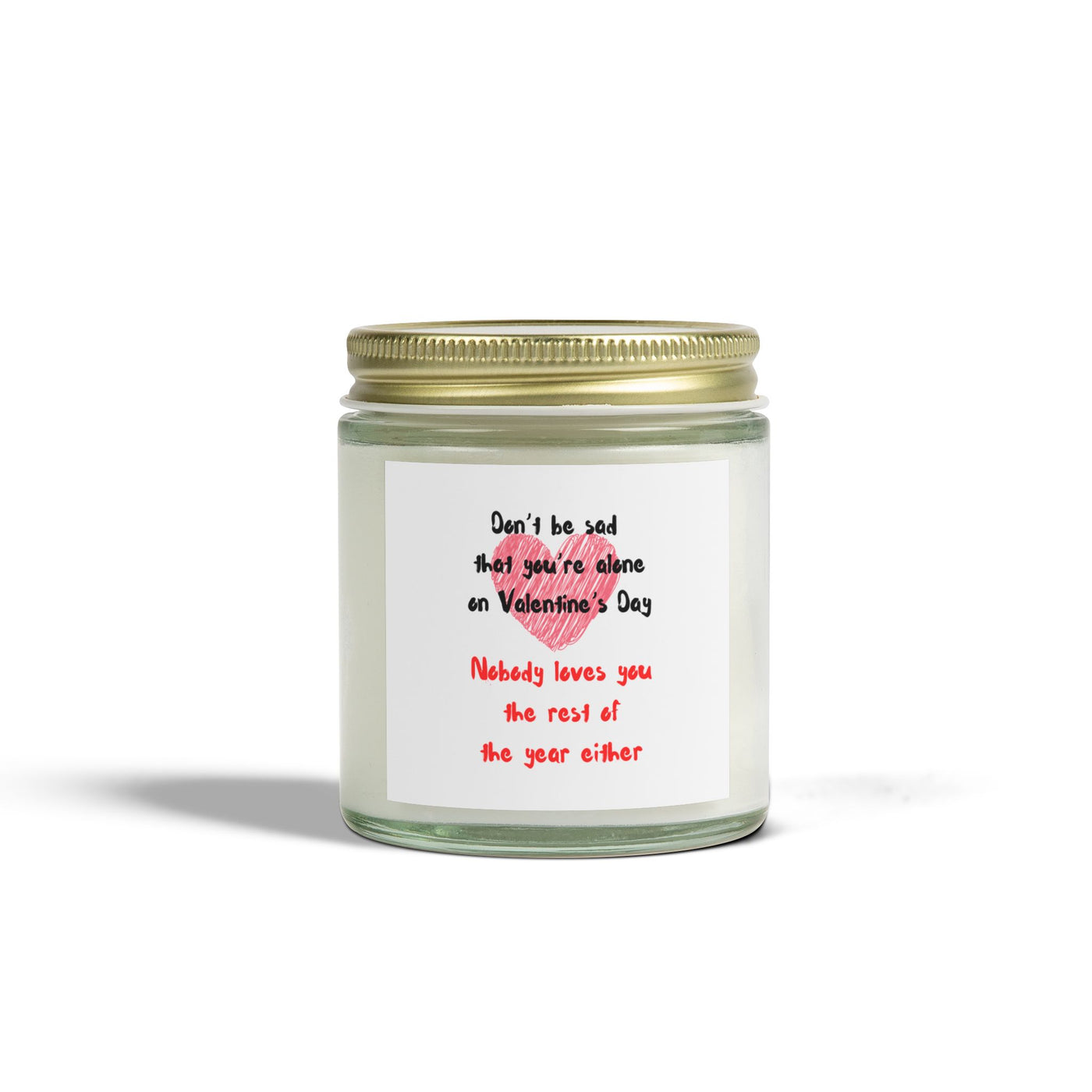 Scented Candle - Sarcastic Valentine's Day Gift for the Lonely Hearted