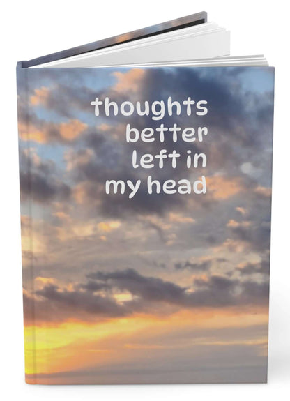 Hardcover Journal, Funny Thoughts Better Left In My Head, Diary Notebook, Writing Journal, Blank Sketchbook, Gift for Writers, Unique